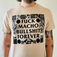 Image 2 of Fuck Macho Bullshit Forever t-shirt