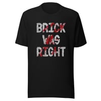 Image 1 of Brick Was Right