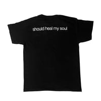 Image 2 of SHOULD HEAL MY SOUL TEE (black)