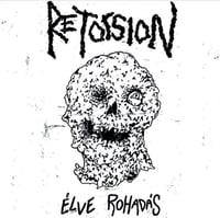 Retorsion "Élve Rohadás" 7"