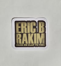 Image 1 of Eric B & Rakim Make Em Clap To This Matte Vinyl Sticker