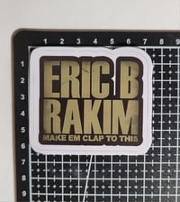 Image 2 of Eric B & Rakim Make Em Clap To This Matte Vinyl Sticker