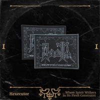Hexecutor - ...Where Spirit Withers In Its Flesh Constraint