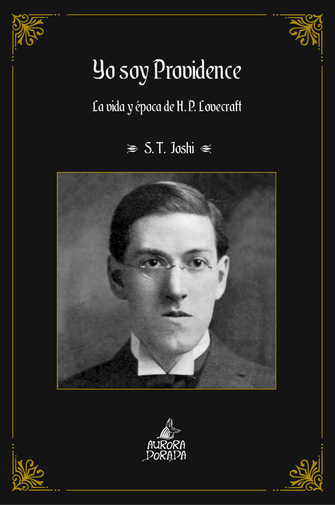Image of Yo soy Providence. La vida y época de H. P. Lovecraft Vol. I