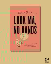 Image 1 of Look Ma, No Hands SIGNED COPY (PRE-ORDER—SHIPS IN JUNE)