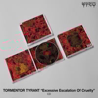 Image 2 of Tormentor Tyrant - "Excessive Escalation Of Cruelty" CD