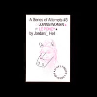 Image 1 of A SERIES OF ATTEMPTS #3: ☆LOVING WOMEN★☆LE PONEY★ by Jordan/_ Hell