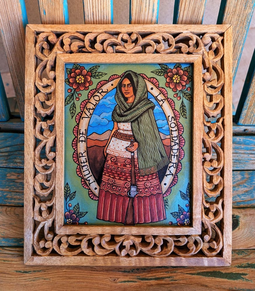 Image of SOLDADERAS! ~ Mujer de Valor ~ La Soldadera