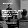 Mastering Full Spine (Lumbar & Pelvic , C-Spine & T-Spine) Treatment