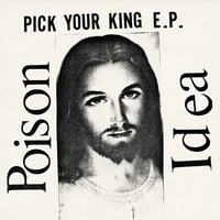 Poison Idea – "Pick Your King E.P." 12" (white)