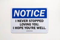 Image 3 of NOTICE: I NEVER STOPPED LOVING YOU. I HOPE YOU'RE WELL sign