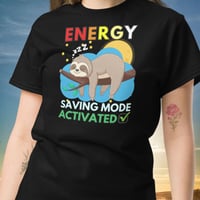 Image 1 of Energy Saving Mode Sloth Unisex Shirt