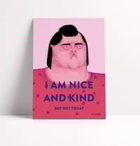 Image 1 of I am nice and kind...