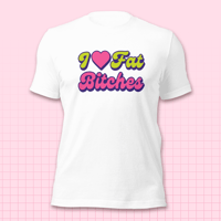 Image 3 of I ❤️ Fat Bitches Shirt
