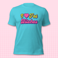 Image 5 of I ❤️ Fat Bitches Shirt