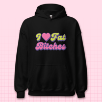 Image 1 of I ❤️ Fat Bitches Hoodie