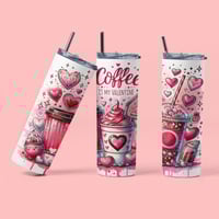 Image 1 of Coffee Is My Valentine 20oz Thermal Tumbler
