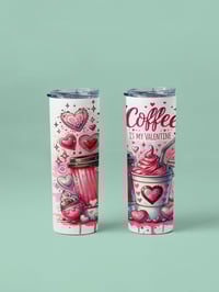 Image 4 of Coffee Is My Valentine 20oz Thermal Tumbler