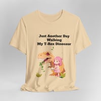 Image 1 of Just Another Day Walking My T-Rex Dinosaur Short Sleeve T-shirt