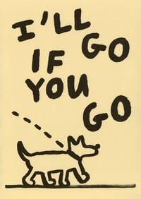 Image 1 of I'LL GO IF YOU GO