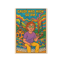 Image 1 of GAUDI WAS HIGH. SO AM I. - Greeting card