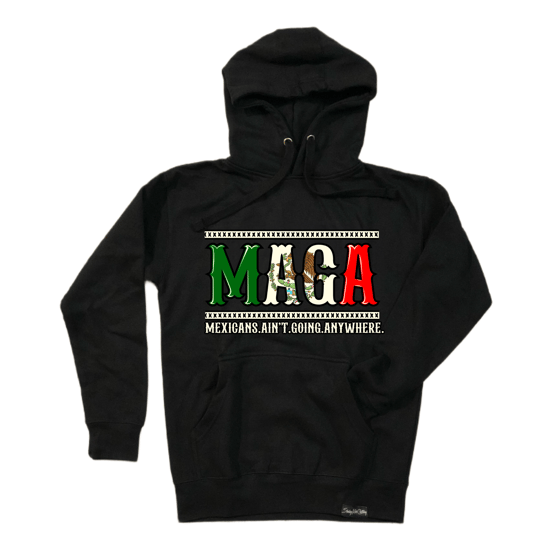 Image of Mexicans Ain’t Going Anywhere (Black hoodie)