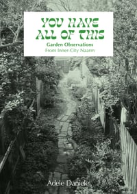 You Have All of This - Garden Observations From Inner-City Naarm. 