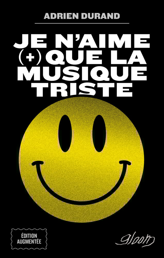 Image of JE N'AIME (+) QUE LA MUSIQUE TRISTE (édition augmentée)