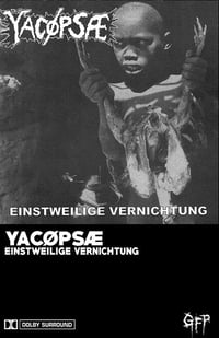 Yacopsae ''Einstweilige Vernichtung" - Tape
