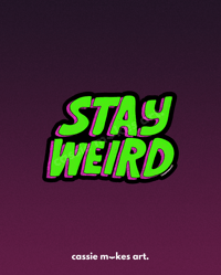 Stay Weird Vinyl Sticker