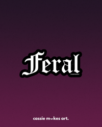 Feral Vinyl Sticker