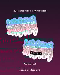 Image 2 of In the Face of Extermination... Vinyl Sticker