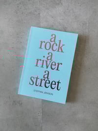 Image 1 of A Rock, A River, A Street by STEFFANI JEMISON