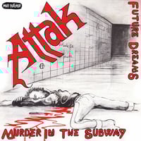 ATTAK - "Murder In The Subway" 7" Single