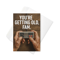 Image 3 of YOU'RE GETTING OLD, FAM - Greeting card