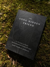 Image 1 of The Long Hidden Friend: Or, the Long Lost Friend; Historical Pennsylvania German folk magic