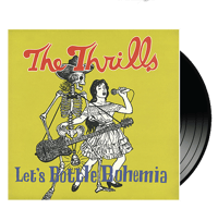 THE THRILLS - Let's Bottle Bohemia - LP + Sge.