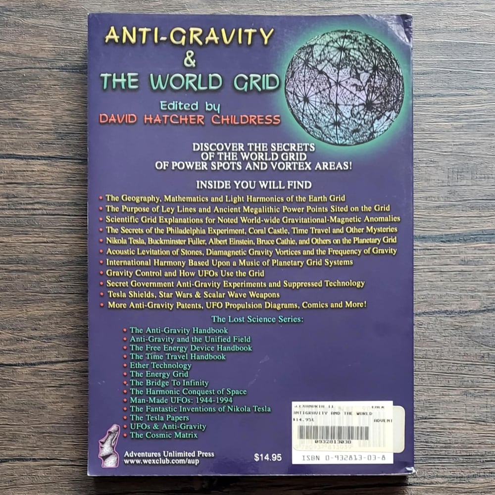 Anti-Gravity and the World Grid, by David Childress