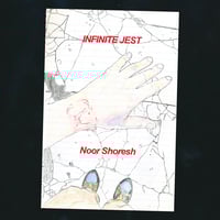 INFINITE JEST by Noor Shoresh