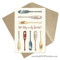 Image 1 of Dad, Today is a Big Oar-deal!