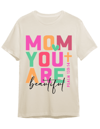 Mom You Are Beautiful 