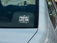 Image 3 of Late For Something Car Decal(1 or 2 Pack).