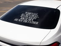 Image 5 of Men Cheat, 80% Not The Father Quote Car Decal(1 or 2 pack).