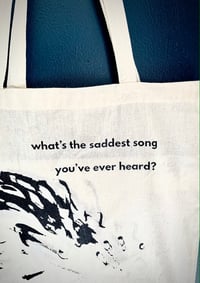 Image 2 of Tote Bag - Saddest Song