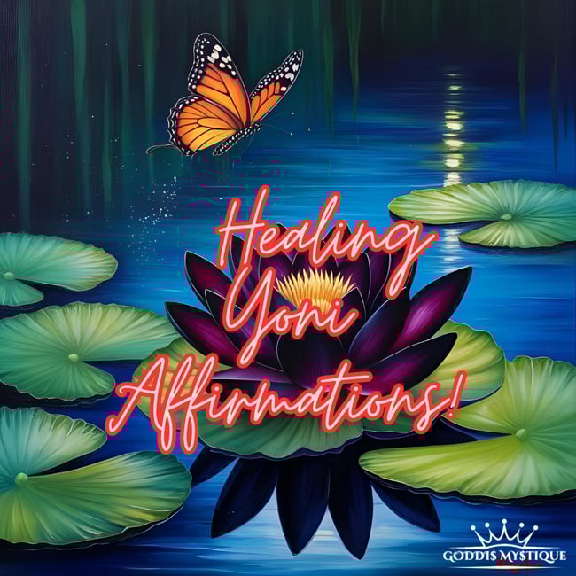 Healing Yoni Affirmations