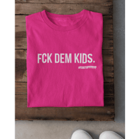 Image 3 of FCK DEM KIDS TEE