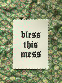 Image 1 of ~bless this mess~