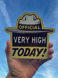 Image 1 of OFFICIAL Very High Today Metal Sign 