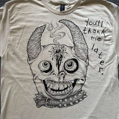 Image of "you'll thank me later." - LARGE Hand-Drawn T-Shirt w/ Label