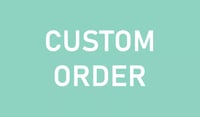 Custom Orders